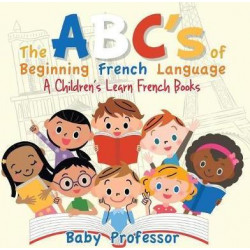 The Abc's of Beginning French Language a Children's Learn French Books