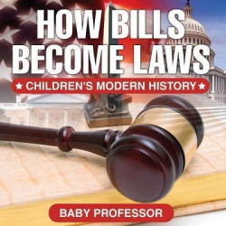 How Bills Become Laws Children's Modern History