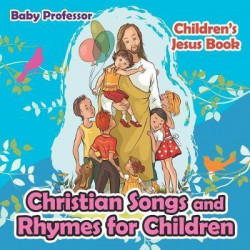 Christian Songs and Rhymes for Children Children's Jesus Book