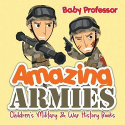 Amazing Armies Children's Military & War History Books