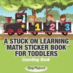 A Stuck on Learning Math Sticker Book for Toddlers - Counting Book