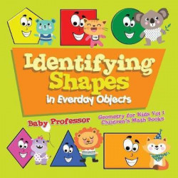 Identifying Shapes in Everday Objects Geometry for Kids Vol I Children's Math Books