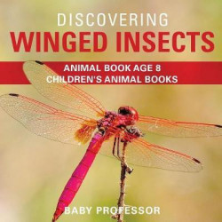 Discovering Winged Insects - Animal Book Age 8 Children's Animal Books