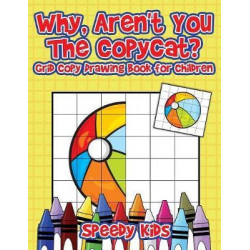 Why, Aren't You the Copycat? Grid Copy Drawing Book for Children