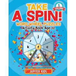 Take a Spin! Word Wheel Puzzles Volume 1 - Activity Book Age 10