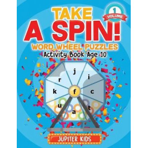 Take a Spin! Word Wheel Puzzles Volume 1 - Activity Book Age 10