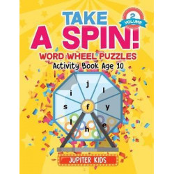 Take a Spin! Word Wheel Puzzles Volume 2 - Activity Book Age 10