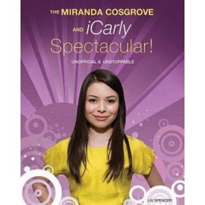 The Miranda Cosgrove And Icarly Spectacular