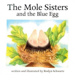 The Mole Sisters and Blue Egg