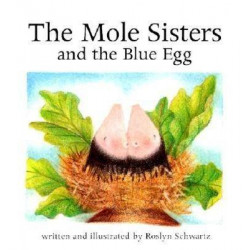 The Mole Sisters and Blue Egg