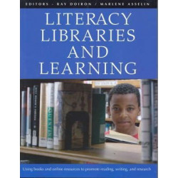 Literacy Libraries and Learning Using Books and Online Resources to Promote Reading Writing and Research