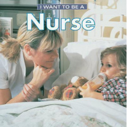 I Want To Be a Nurse