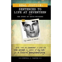 Real Justice: Sentenced to Life at Seventeen