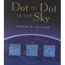 Dot to Dot in the Sky (Stories in the Stars)