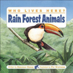 Who Lives Here? Rain Forest Animals