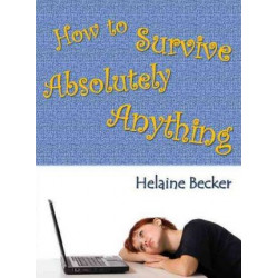 How to Survive Absolutely Anything