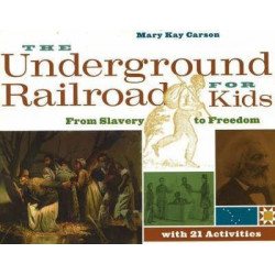 The Underground Railroad for Kids