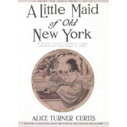 A Little Maid of Old New York