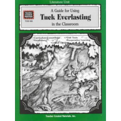 A Guide to Using Tuck Everlasting in the Classroom
