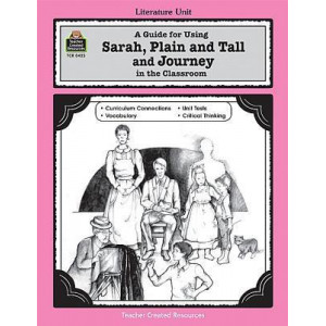 A Guide for Using Sarah, Plain and Tall and Journey in the Classroom