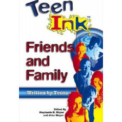 Teen Ink: Family and Friends