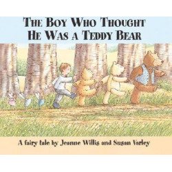 The Boy Who Thought He Was a Teddy Bear