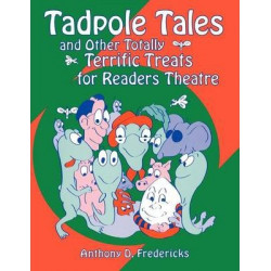 Tadpole Tales and Other Totally Terrific Treats for Readers Theatre
