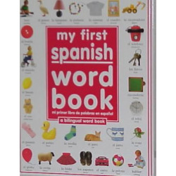 My First Spanish Word Book / Mi Primer Libro de Palabras Enespa ol