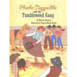 Phoebe Clappsaddle and the Tumbleweed Gang