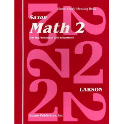 Saxon Math 2 an Incremental Development Home Study Meeting Book