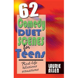 Sixty-Two Comedy Duet Scenes for Teens
