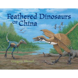 Feathered Dinosaurs Of China