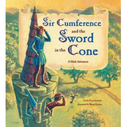 Sir Cumference And The Sword In The Cone