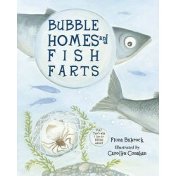 Bubble Homes & Fish Farts