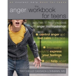 The Anger Workbook For Teens