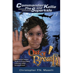 (Commander Kellie and the Superkids' Novel #7) Out of Breath