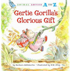Gertie Gorilla's Glorious Gift