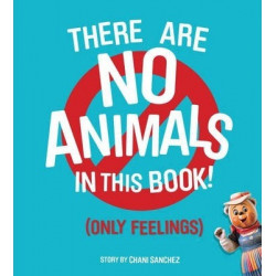 There Are No Animals In This Book (only Feelings)