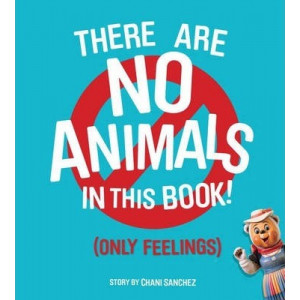 There Are No Animals In This Book (only Feelings)