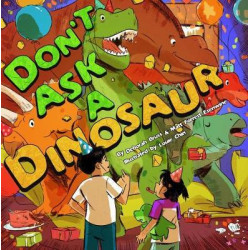 Don't Ask A Dinosaur