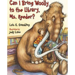 Can I Bring Woolly To The Library, Ms. Reeder?