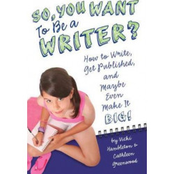 So, You Want to Be a Writer?