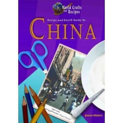 Recipe and Craft Guide to China
