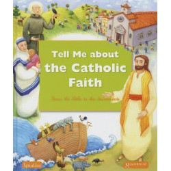 Tell Me About the Catholic Faith