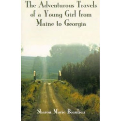 The Adventurous Travels of a Young Girl from Maine to Georgia