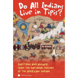 Do All Indians Live in Tipis?