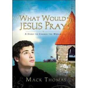 What Would Jesus Pray?
