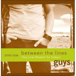 Between the Lines: One-Liner Wisdom for Today's Guys