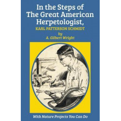 In the Steps of The Great American Herpetologist, Karl Patterson Schmidt