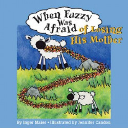 When Fuzzy Was Afraid of Losing His Mother